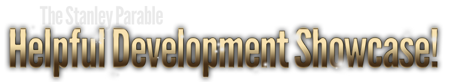 The Stanley Parable Helpful Development Showcase - Banner